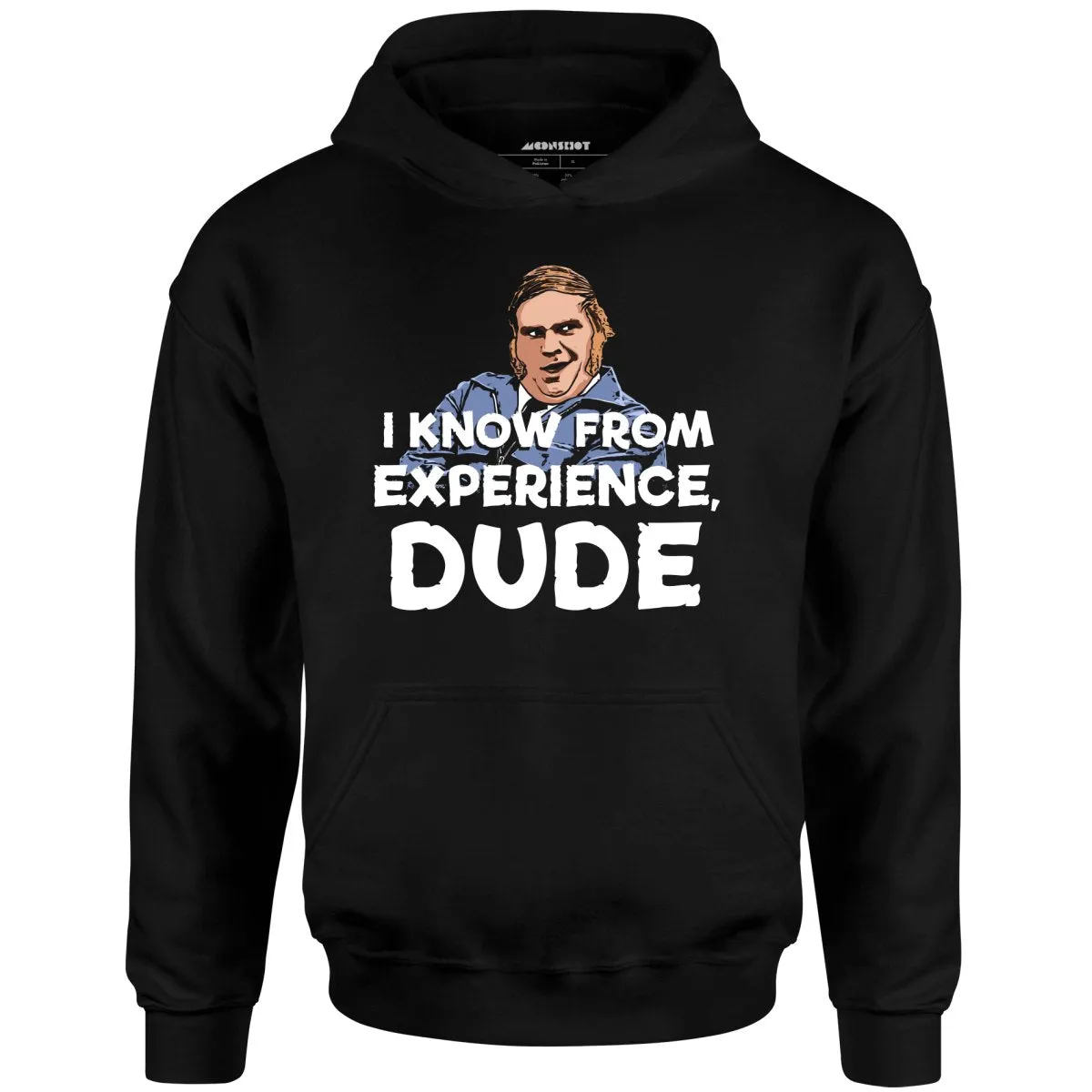 I Know From Experience, Dude - Unisex Hoodie