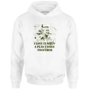 I Love it When a Plan Comes Together - Unisex Hoodie